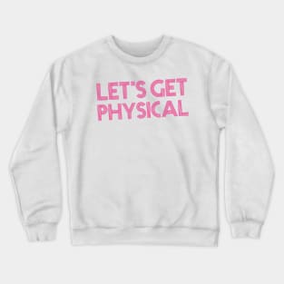 Let's Get Physical /// Olivia Fan Design Crewneck Sweatshirt